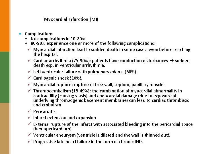 Myocardial Infarction (MI) § Complications • No complications in 10 -20%. • 80 -90%