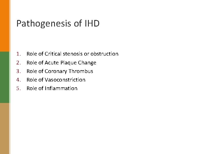 Pathogenesis of IHD 1. 2. 3. 4. 5. Role of Critical stenosis or obstruction