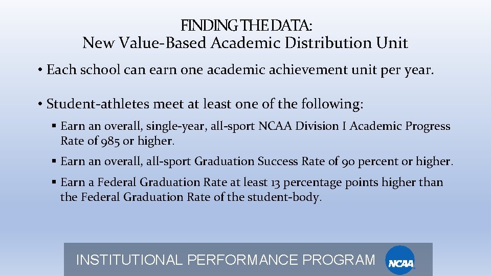 FINDING THE DATA: New Value-Based Academic Distribution Unit • Each school can earn one