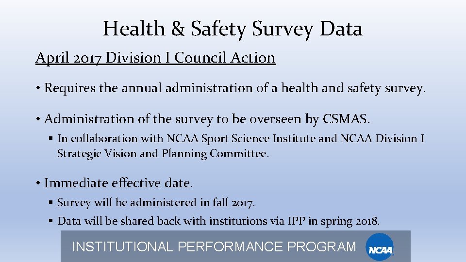 Health & Safety Survey Data April 2017 Division I Council Action • Requires the