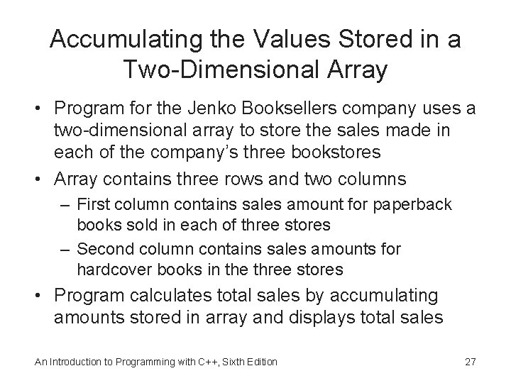 Accumulating the Values Stored in a Two-Dimensional Array • Program for the Jenko Booksellers