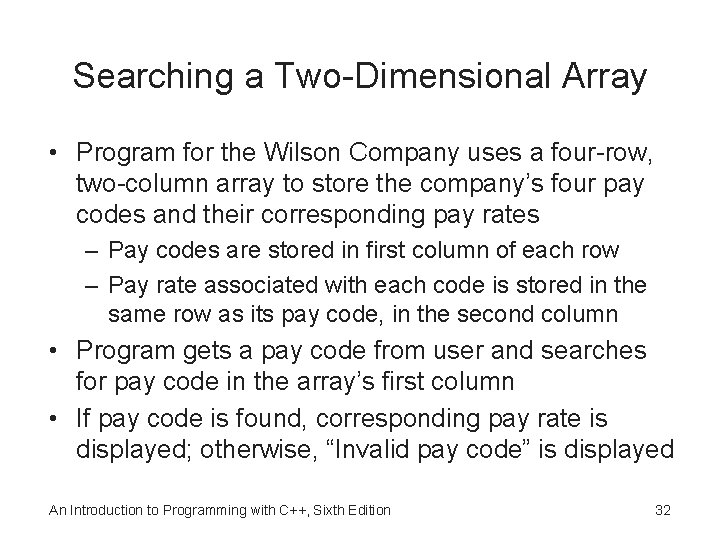 Searching a Two-Dimensional Array • Program for the Wilson Company uses a four-row, two-column