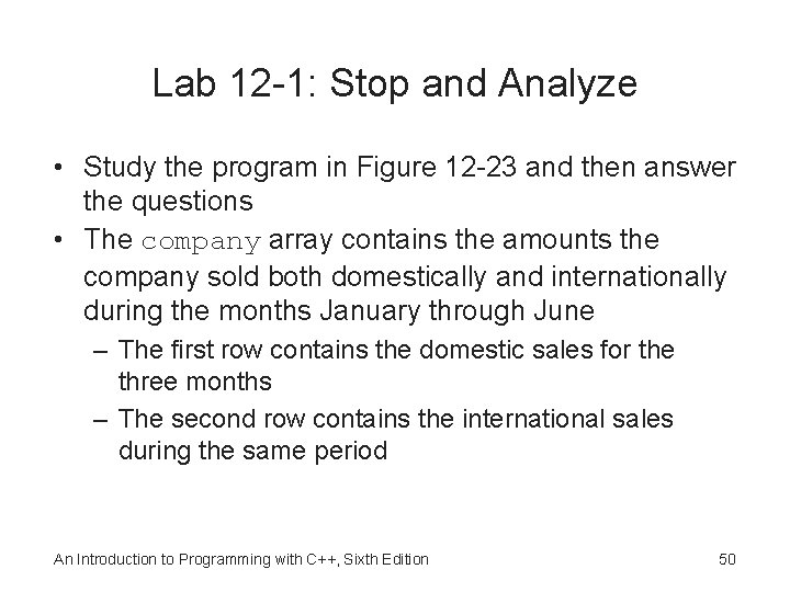 Lab 12 -1: Stop and Analyze • Study the program in Figure 12 -23