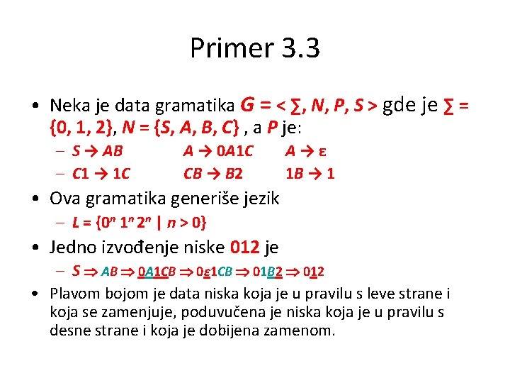 Primer 3. 3 • Neka je data gramatika G = < ∑, N, P,
