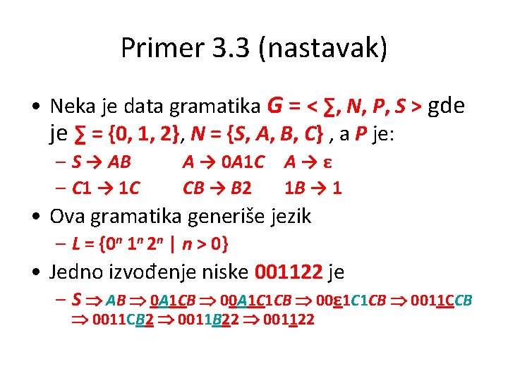 Primer 3. 3 (nastavak) • Neka je data gramatika G = < ∑, N,