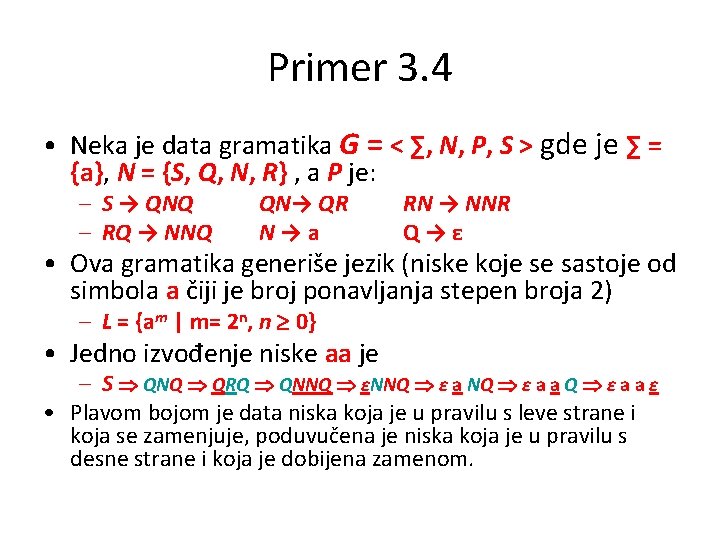 Primer 3. 4 • Neka je data gramatika G = < ∑, N, P,