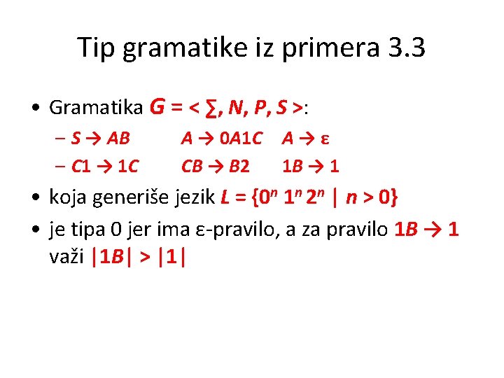 Tip gramatike iz primera 3. 3 • Gramatika G = < ∑, N, P,