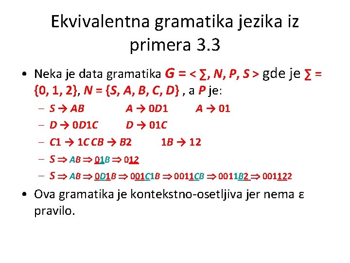 Ekvivalentna gramatika jezika iz primera 3. 3 • Neka je data gramatika G =