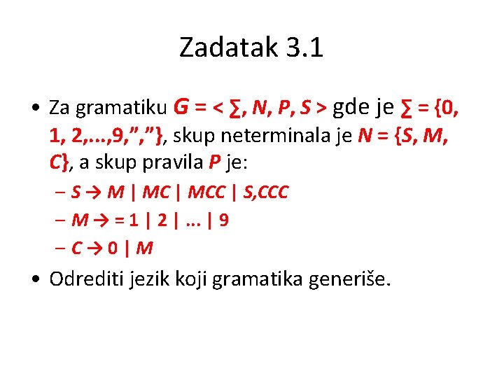 Zadatak 3. 1 • Za gramatiku G = < ∑, N, P, S >