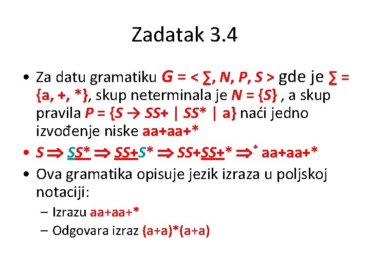 Zadatak 3. 4 • Za datu gramatiku G = < ∑, N, P, S