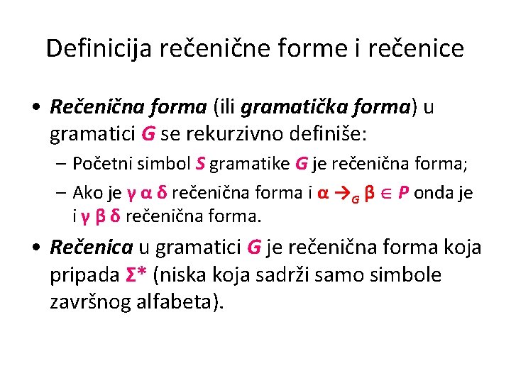 Definicija rečenične forme i rečenice • Rečenična forma (ili gramatička forma) u gramatici G