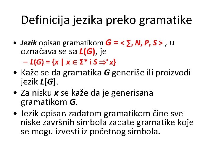 Definicija jezika preko gramatike • Jezik opisan gramatikom G = < ∑, N, P,