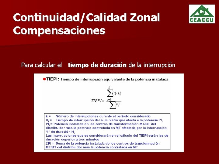 Continuidad/Calidad Zonal Compensaciones Para calcular el tiempo de duración de la interrupción 