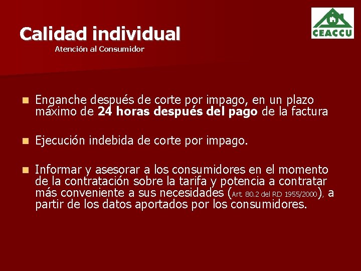 Calidad individual Atención al Consumidor Enganche después de corte por impago, en un plazo