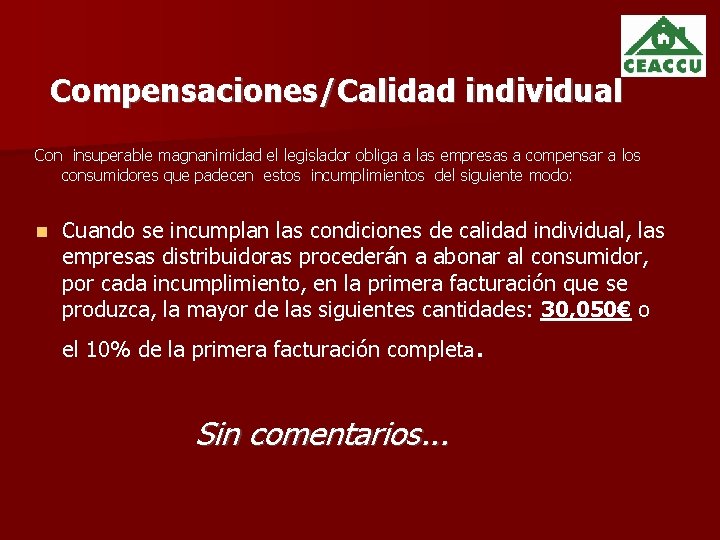 Compensaciones/Calidad individual Con insuperable magnanimidad el legislador obliga a las empresas a compensar a