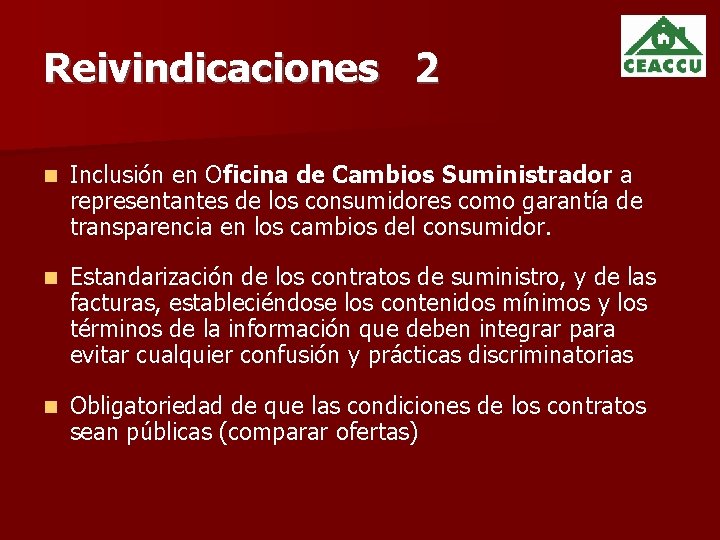 Reivindicaciones 2 Inclusión en Oficina de Cambios Suministrador a representantes de los consumidores como