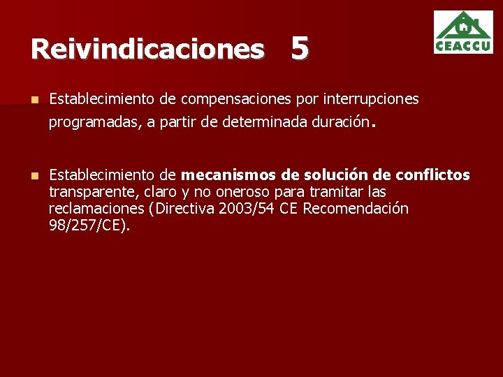 Reivindicaciones 5 Establecimiento de compensaciones por interrupciones programadas, a partir de determinada duración. Establecimiento