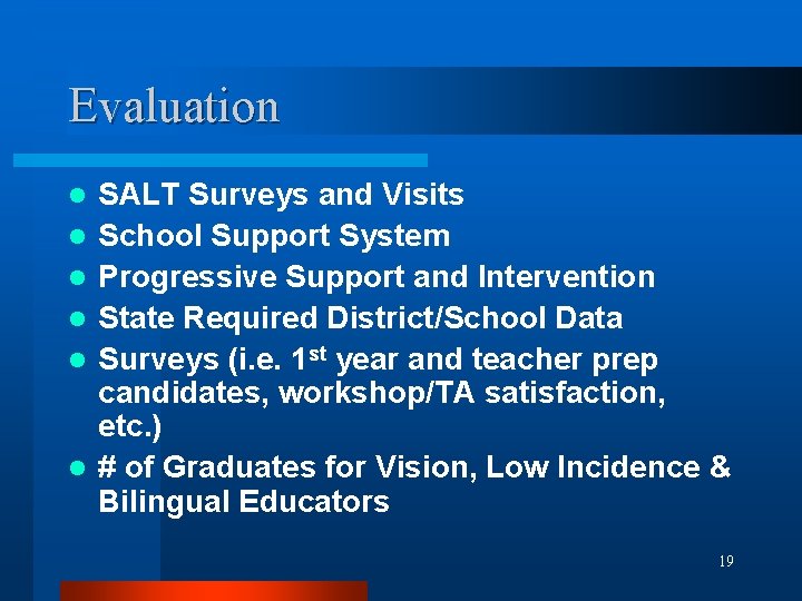 Evaluation l l l SALT Surveys and Visits School Support System Progressive Support and