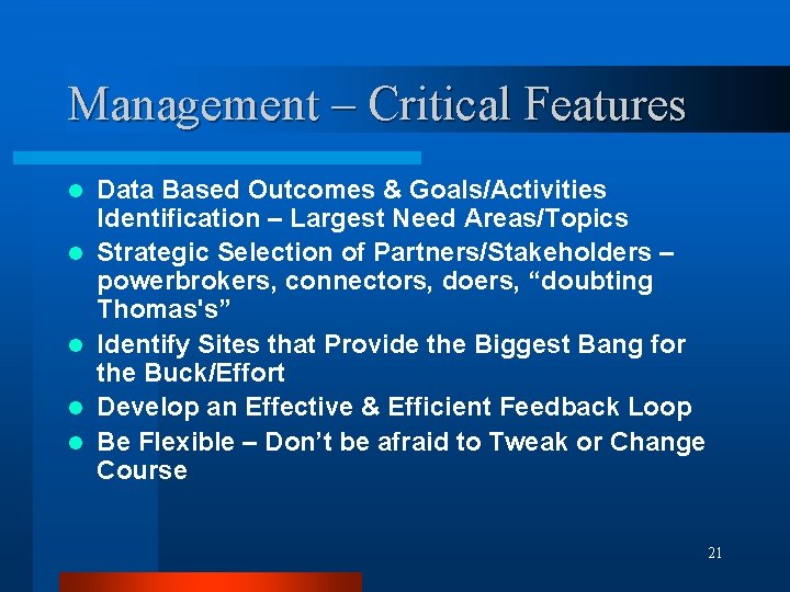 Management – Critical Features l l l Data Based Outcomes & Goals/Activities Identification –