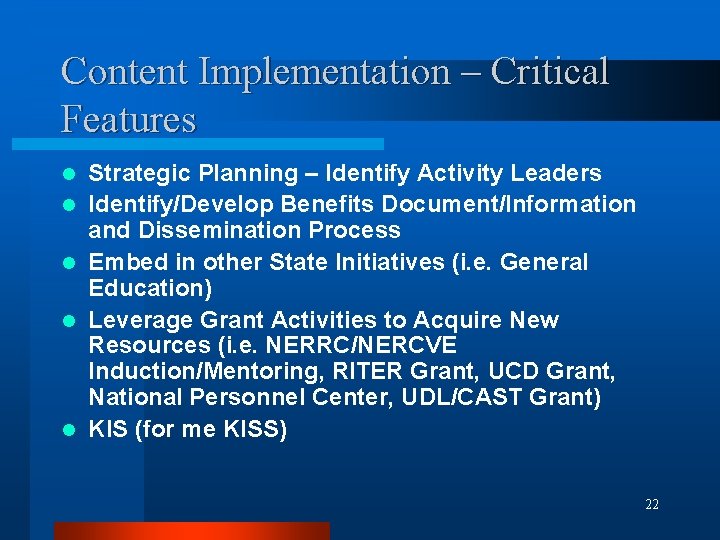 Content Implementation – Critical Features l l l Strategic Planning – Identify Activity Leaders