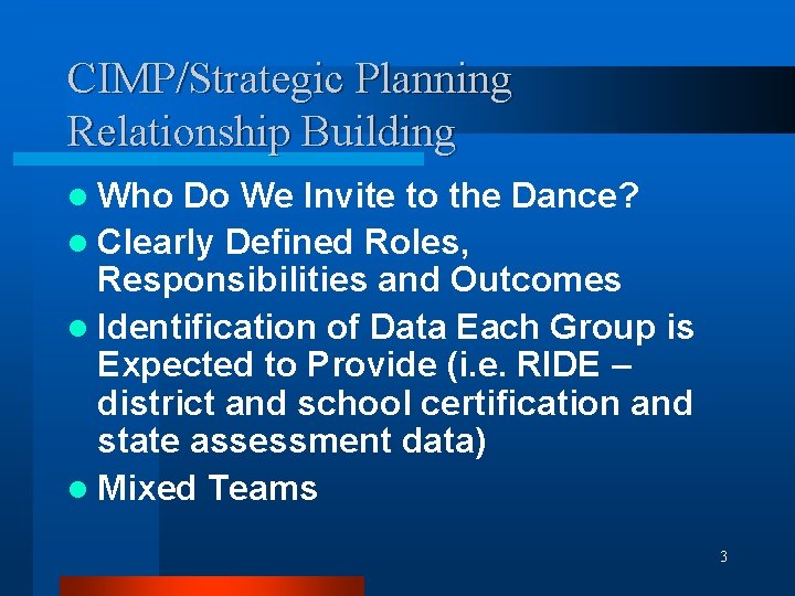 CIMP/Strategic Planning Relationship Building l Who Do We Invite to the Dance? l Clearly