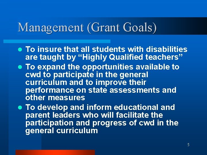 Management (Grant Goals) To insure that all students with disabilities are taught by “Highly