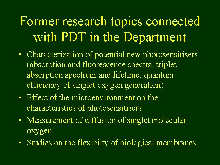 Former research topics connected with PDT in the Department • Characterization of potential new