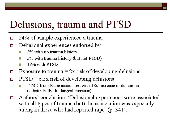 Delusions, trauma and PTSD o o 54% of sample experienced a trauma Delusional experiences