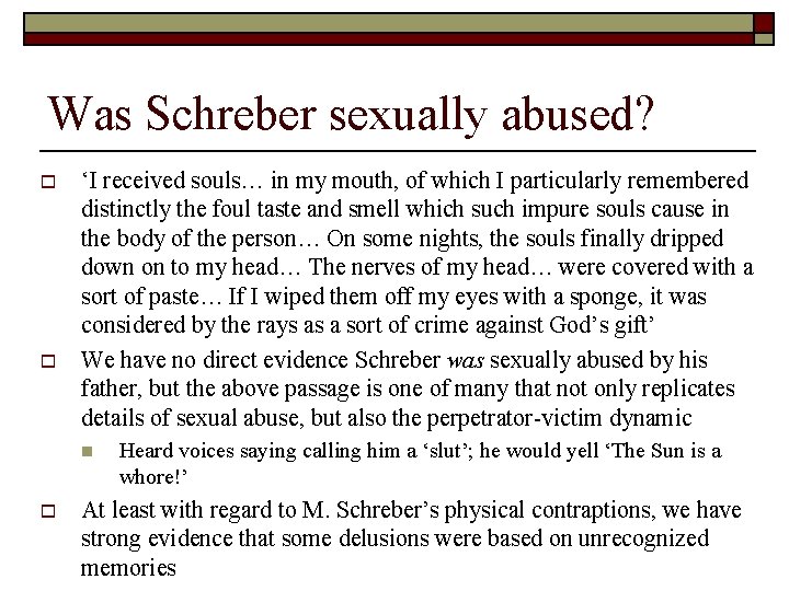 Was Schreber sexually abused? o o ‘I received souls… in my mouth, of which