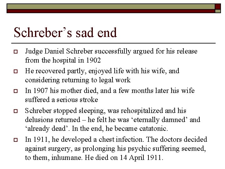 Schreber’s sad end o o o Judge Daniel Schreber successfully argued for his release