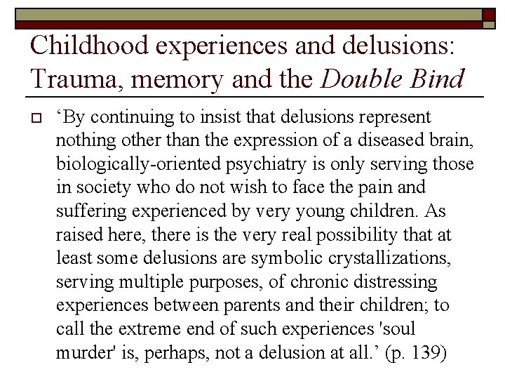 Childhood experiences and delusions: Trauma, memory and the Double Bind o ‘By continuing to