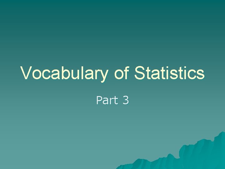 Vocabulary of Statistics Part 3 