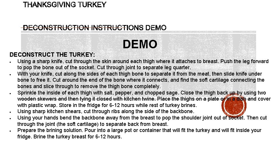 DEMO DECONSTRUCT THE TURKEY: Using a sharp knife, cut through the skin around each