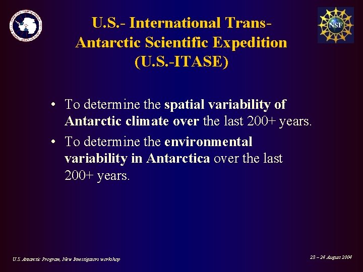 U. S. - International Trans. Antarctic Scientific Expedition (U. S. -ITASE) • To determine