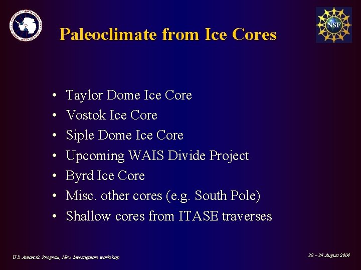 Paleoclimate from Ice Cores • • Taylor Dome Ice Core Vostok Ice Core Siple