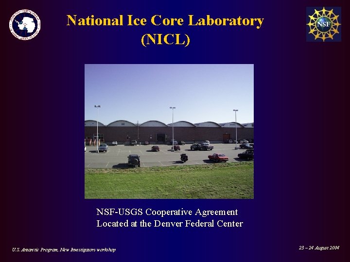 National Ice Core Laboratory (NICL) NSF-USGS Cooperative Agreement Located at the Denver Federal Center