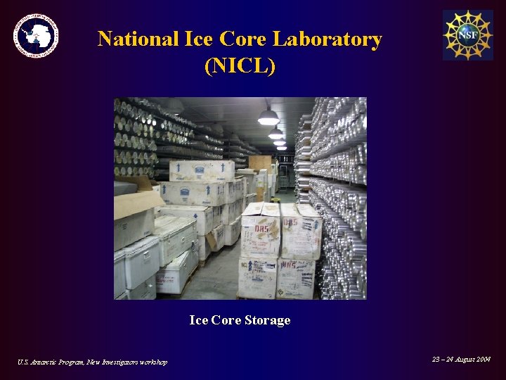 National Ice Core Laboratory (NICL) Ice Core Storage U. S. Antarctic Program, New Investigators