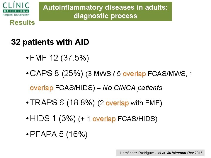 Results Autoinflammatory diseases in adults: diagnostic process 32 patients with AID • FMF 12