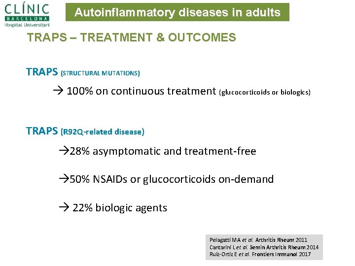 Autoinflammatory diseases in adults TRAPS – TREATMENT & OUTCOMES TRAPS (STRUCTURAL MUTATIONS) 100% on