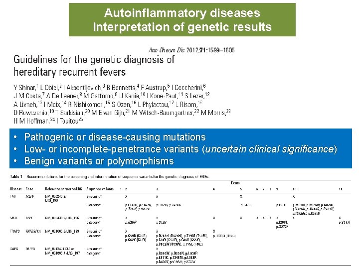 Autoinflammatory diseases Interpretation of genetic results • Pathogenic or disease-causing mutations • Low- or