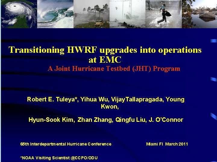 Transitioning HWRF upgrades into operations at EMC A Joint Hurricane Testbed (JHT) Program Robert