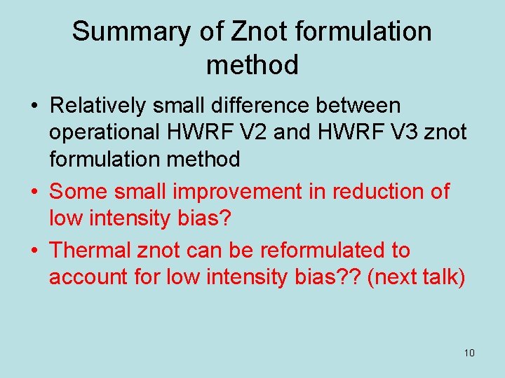Summary of Znot formulation method • Relatively small difference between operational HWRF V 2