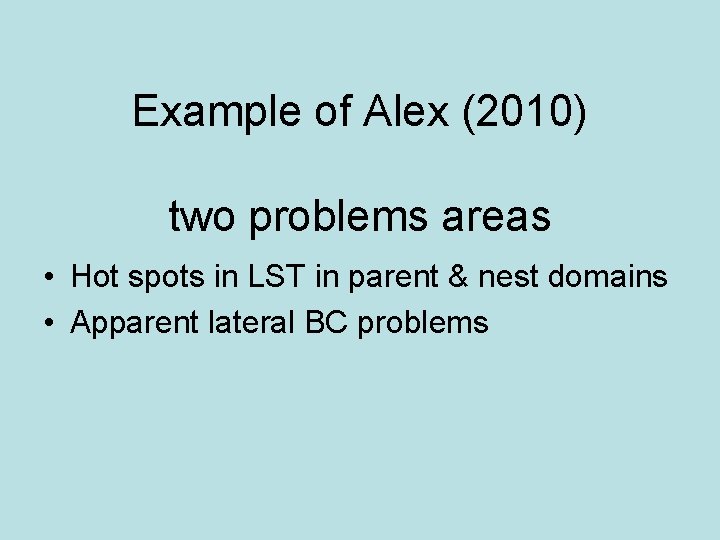 Example of Alex (2010) two problems areas • Hot spots in LST in parent