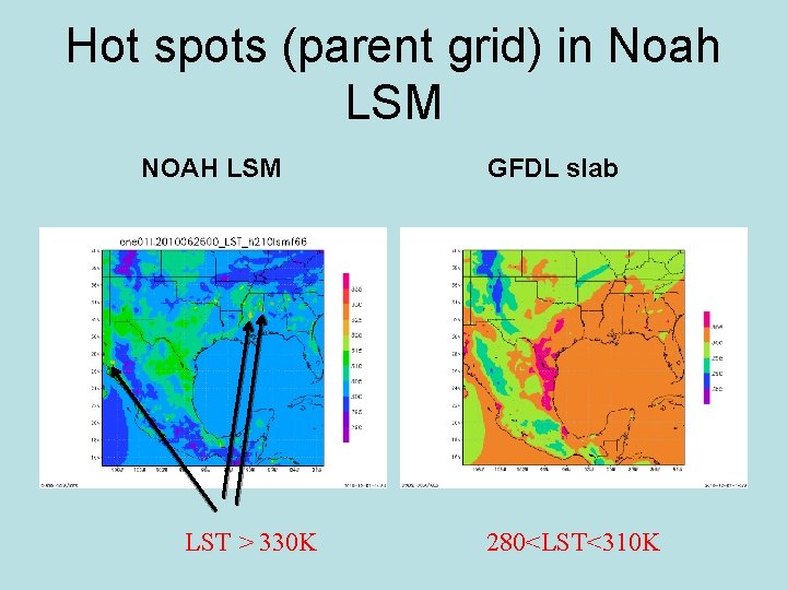 Hot spots (parent grid) in Noah LSM NOAH LSM LST > 330 K GFDL