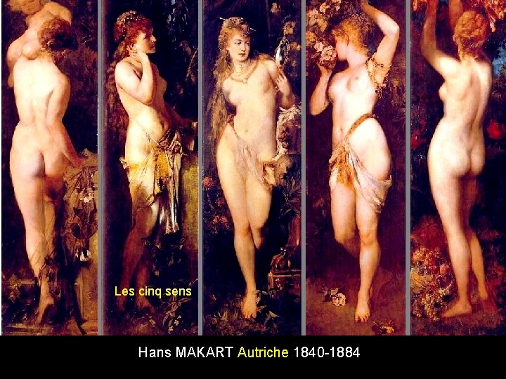 Les cinq sens Hans MAKART Autriche 1840 -1884 