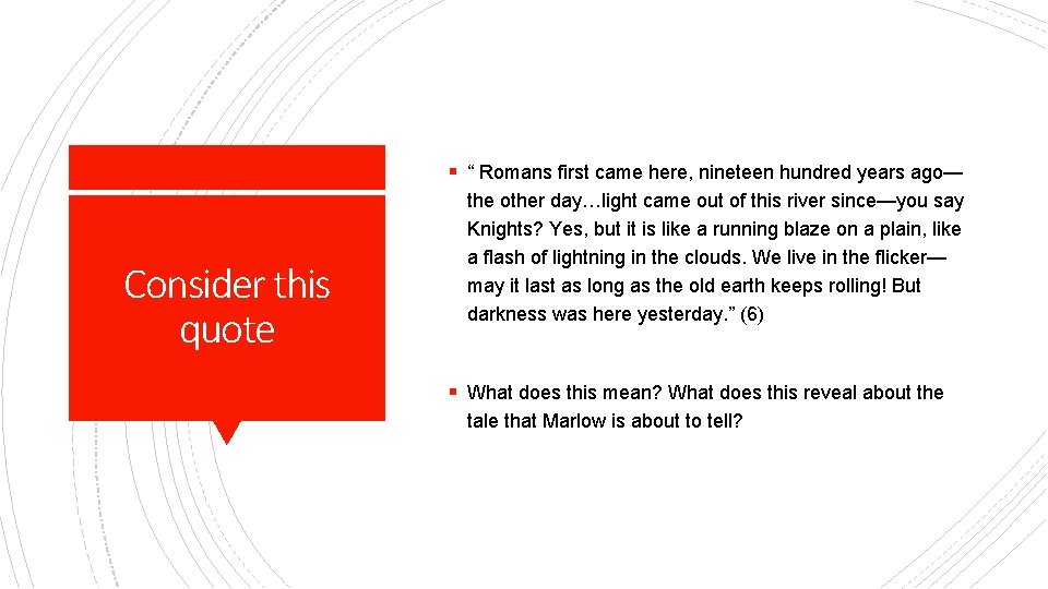 § “ Romans first came here, nineteen hundred years ago— Consider this quote the