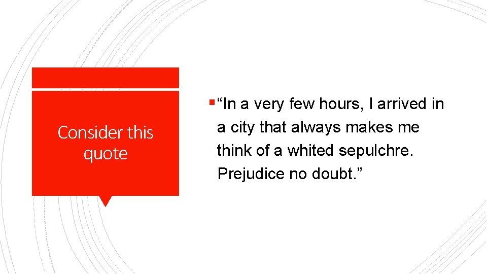 § “In a very few hours, I arrived in Consider this quote a city