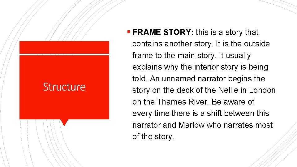 § FRAME STORY: this is a story that Structure contains another story. It is