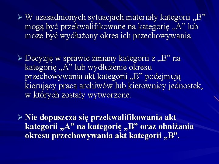 Ø W uzasadnionych sytuacjach materiały kategorii „B” mogą być przekwalifikowane na kategorię „A” lub