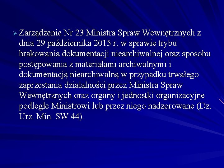 Ø Zarządzenie Nr 23 Ministra Spraw Wewnętrznych z dnia 29 października 2015 r. w